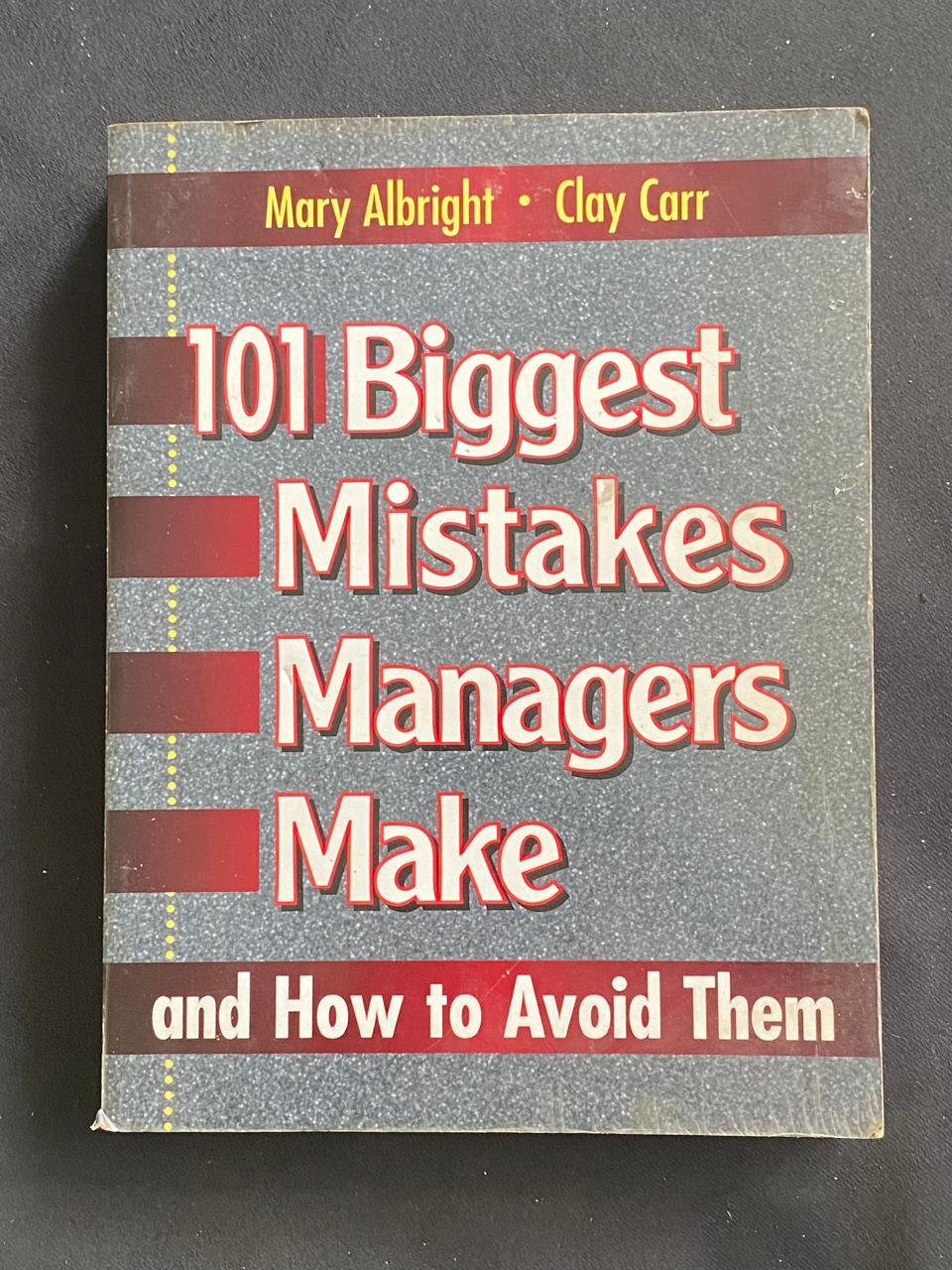101 Biggest Mistakes Managers Make And How To Avoid Them