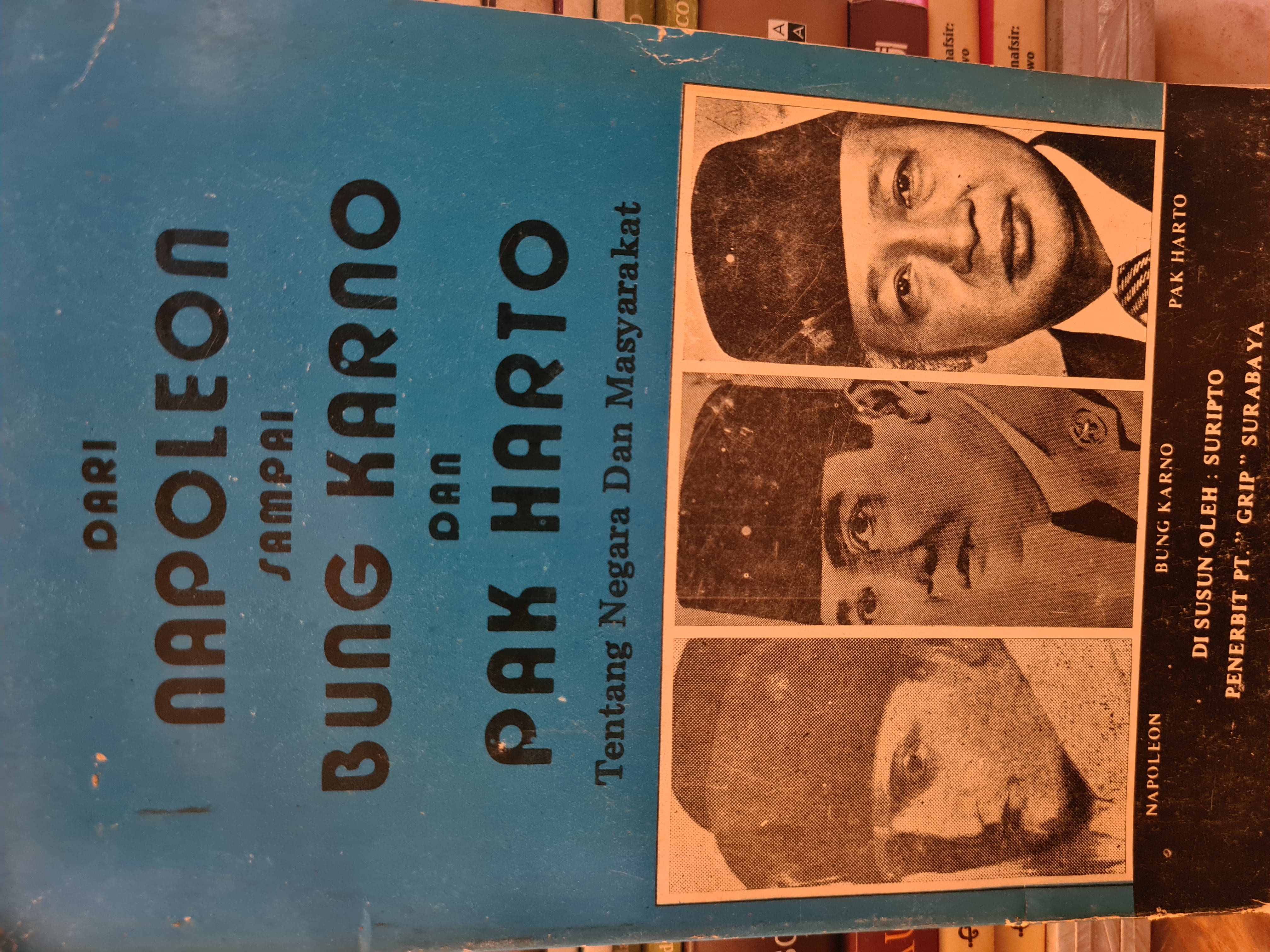 Dari Napoleon sampai Bung Karno dan Pak Harto