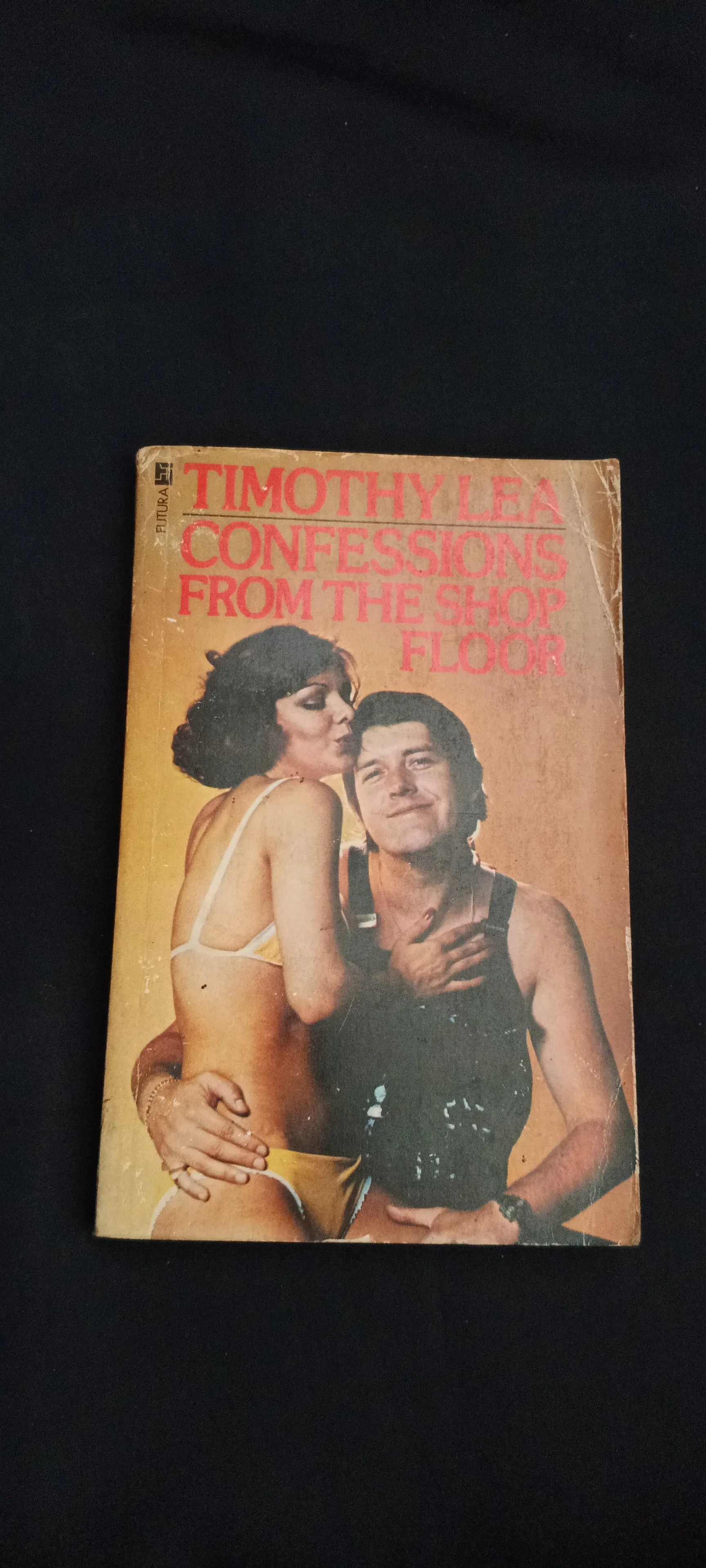 TIMOTHY LEA CONFESSIONS FROM THE SHOP FLOOR