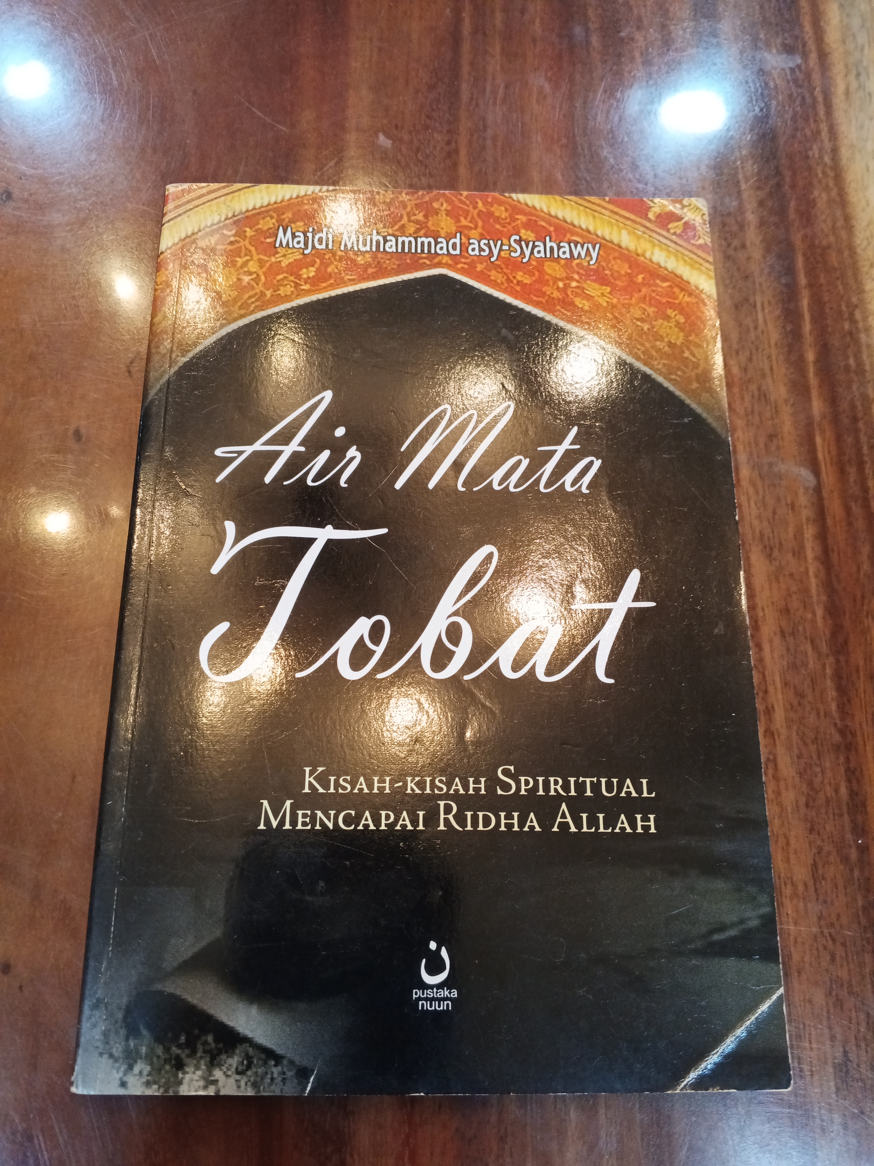 Air Mata Tobat: Kisah-Kisah Spiritual Mencapai Ridha Allah
