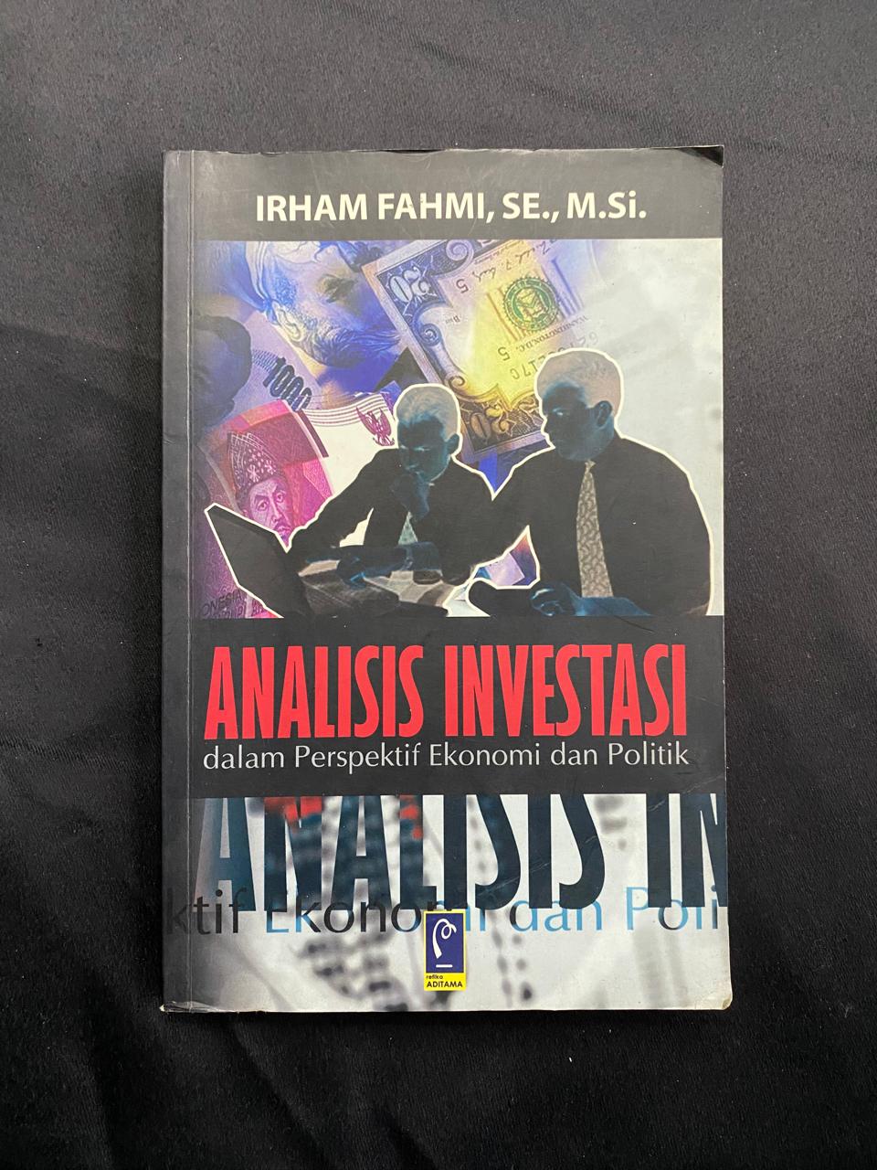 Analisis Investasi Dalam Perspektif Ekonomi  dan Politik