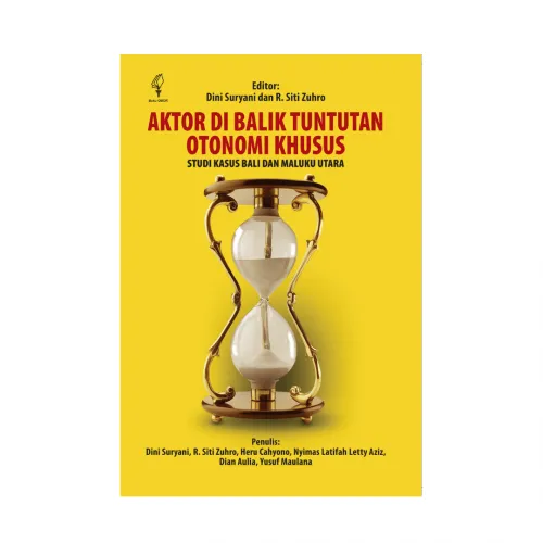 AKTOR DI BALIK TUNTUTAN OTONOMI KHUSUS: STUDI KASUS BALI DAN MALUKU UTARA