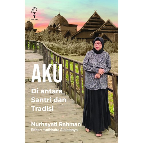 AKU DIANTARA SNTRI DAN TRADISI