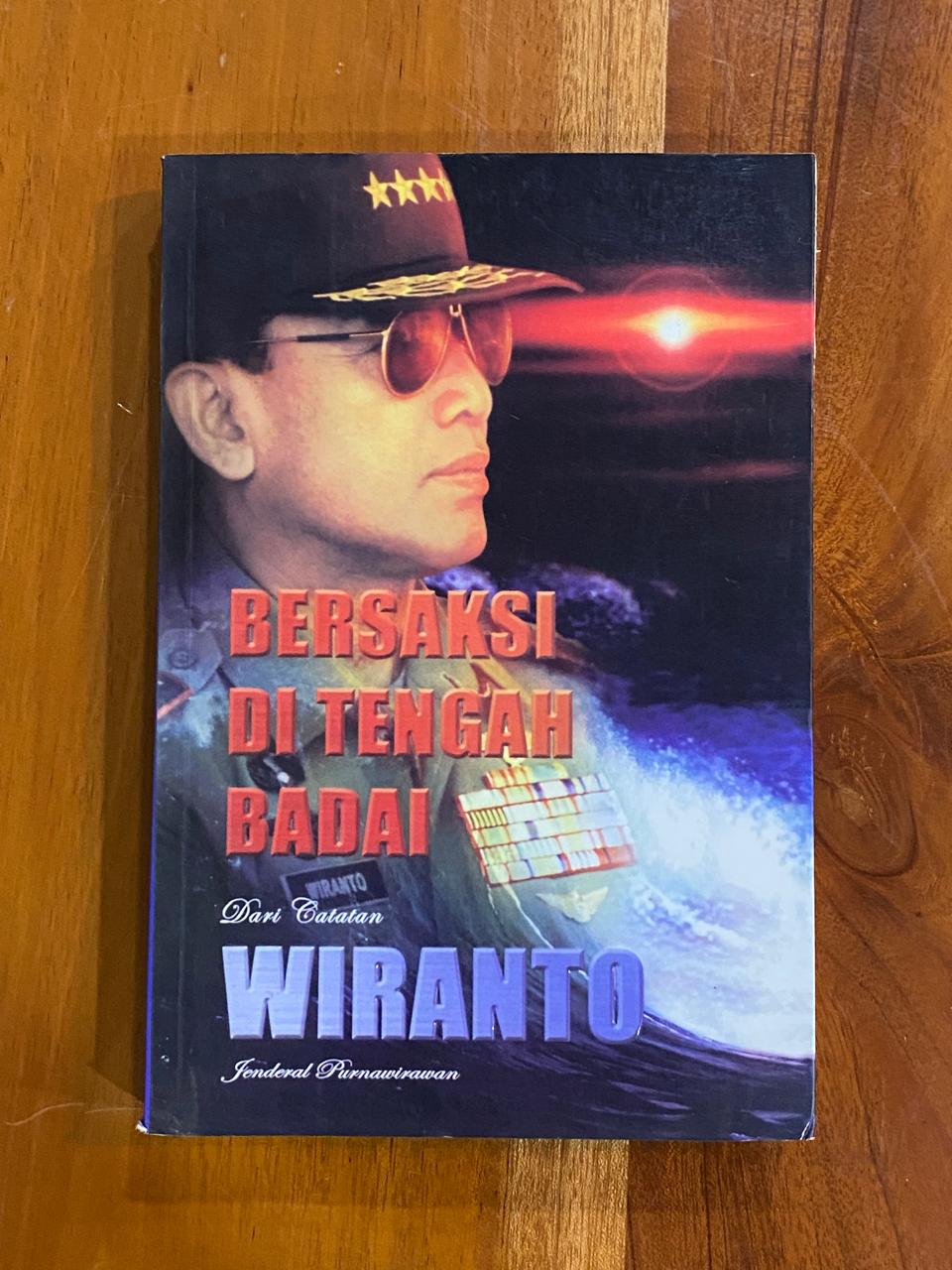 Beraksi Di Tengah Badai: Dari Catatan Wiranto