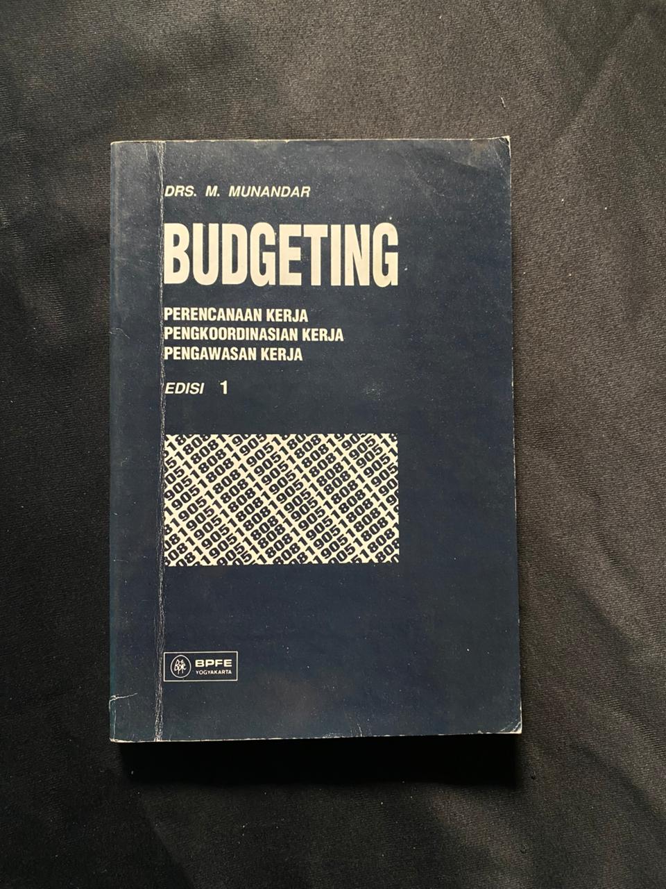 Budgeting: Perencanaan Kerja Pengkoordinasian Kerja Pengawasan Kerja (Edisi 1)