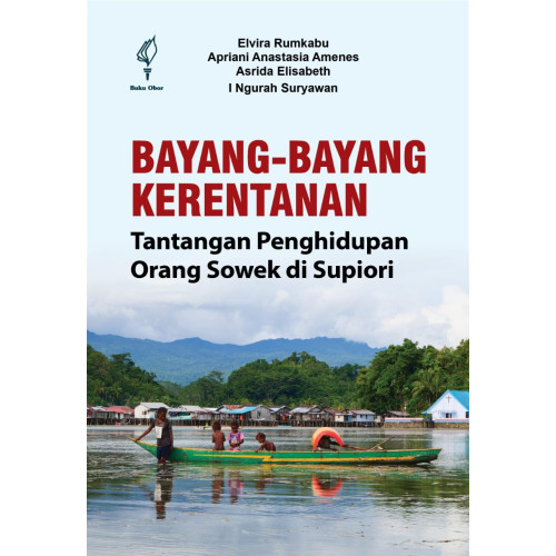 BAYANG-BAYANG KERENTANAN - TANTANGAN PENGHIDUPAN ORANG SOWEK DI SUPIORI