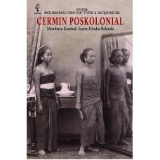 CERMIN POSKOLONIAL: MEMBACA KEMBALI SASTRA HINDIA BELANDA