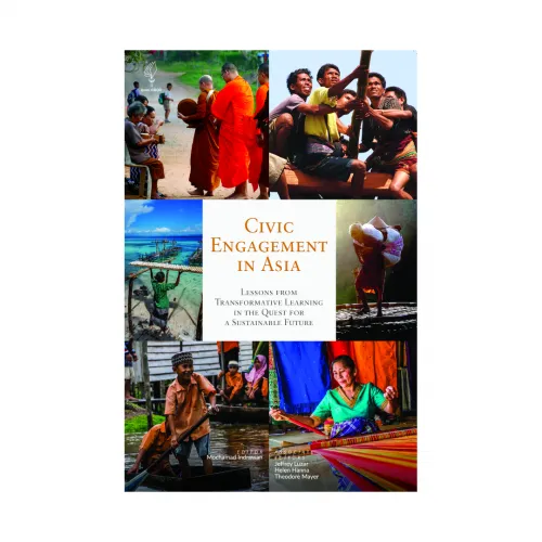 CIVIC ENGAGEMENT IN ASIA: LESSONS FROM TRANSFORMATIVE LEARNING IN THE QUEST FOR A SUSTAINABLE FUTURE
