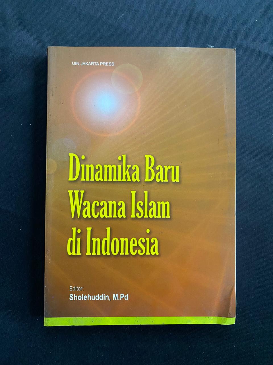 Dinamika Baru Wacana Islam Di Indonesia