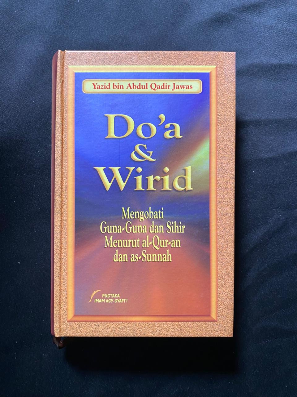 Do'a  & Wirid: Mengobati Guna-Guna dan Sihir Menurut Al-Qur'an dan As-Sunnah