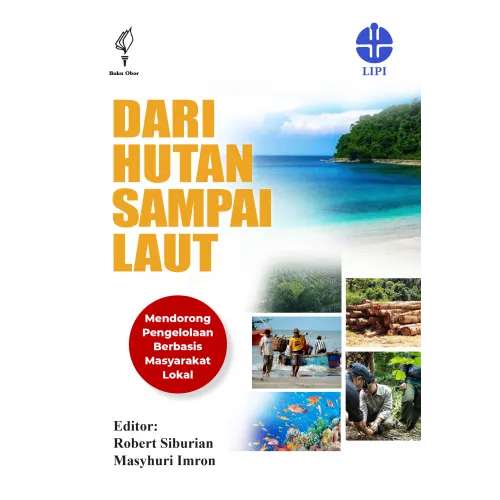DARI HUTAN SAMPAI LAUT: MENDORONG PENGELOLAAN BERBASIS MASYARAKAT LOKAL