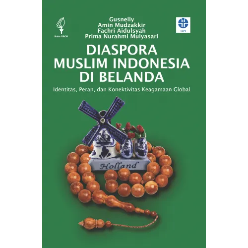 DIASPORA MUSLIM INDONESIA DI BELANDA: IDENTITAS PERAN DAN KONEKTIVITAS KEAGAMAAN GLOBAL