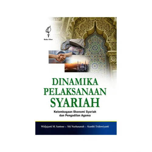 DINAMIKA PELAKSANAAN SYARIAH: KELEMBAGAAN EKONOMI SYARIAH DAN PENGADILAN AGAMA