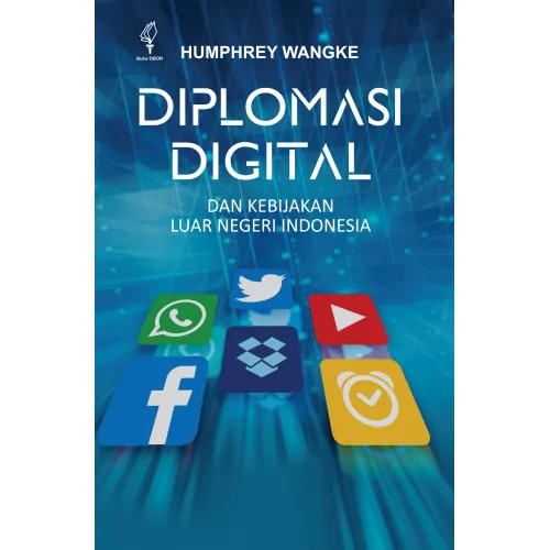 DIPLOMASI DIGITAL DAN KEBIJAKAN LUAR NEGERI INDONESIA