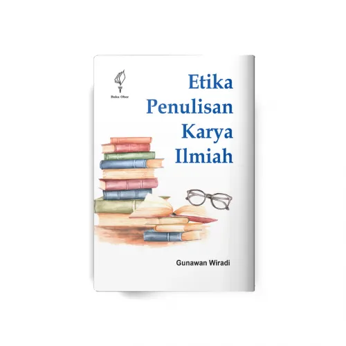 ETIKA PENULISAN KARYA ILMIAH : BEBERAPA BUTIR PRINSIP DASAR