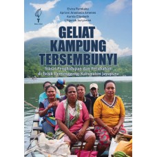 GELIAT KAMPUNG TERSEMBUNYI - SIASAT PENGHIDUPAN DAN PERUBAHAN DI TELUK DEMENGGONG KABUPATEN JAYAPURA