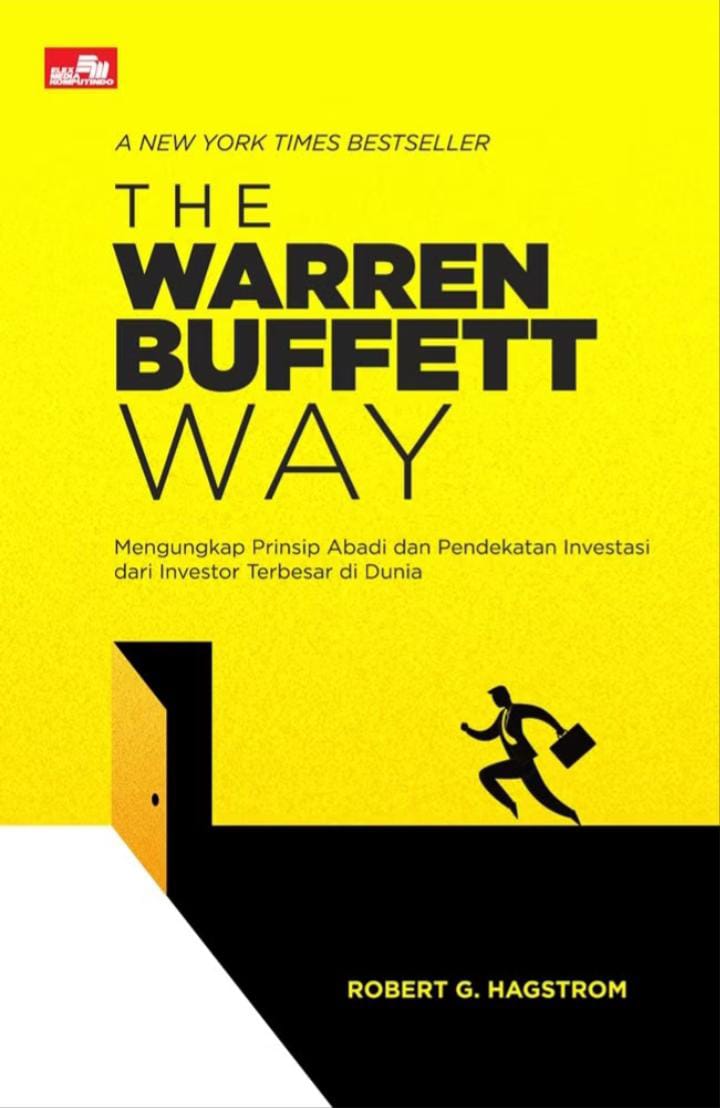 The Warren Buffett Way: Mengungkap Prinsip Abadi dan Pendekatan Investasi dari Investor Terbesar di Dunia