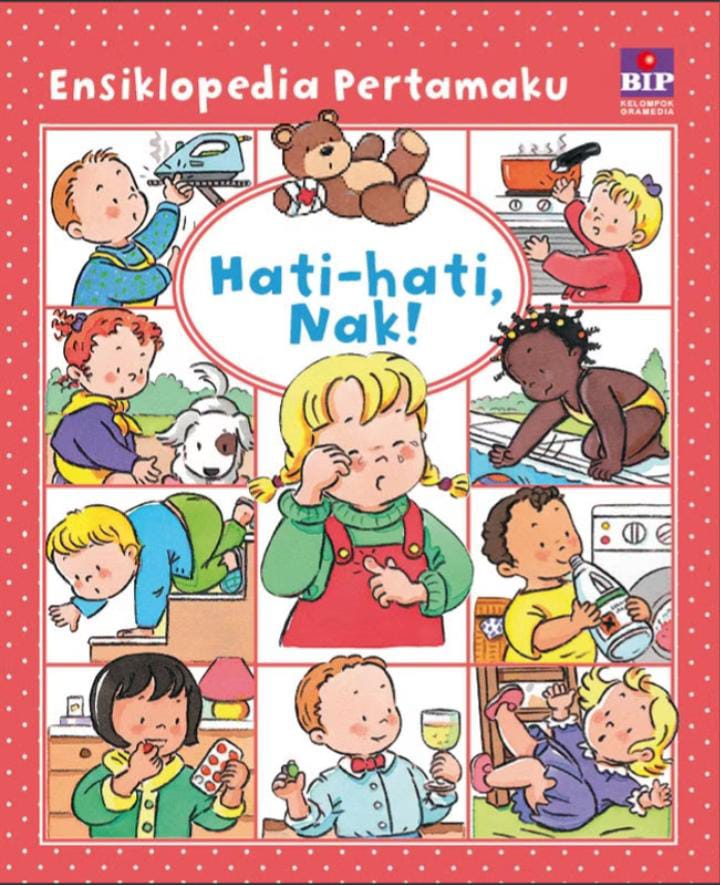 Ensiklopedia Pertamaku: Hati-Hati, Nak