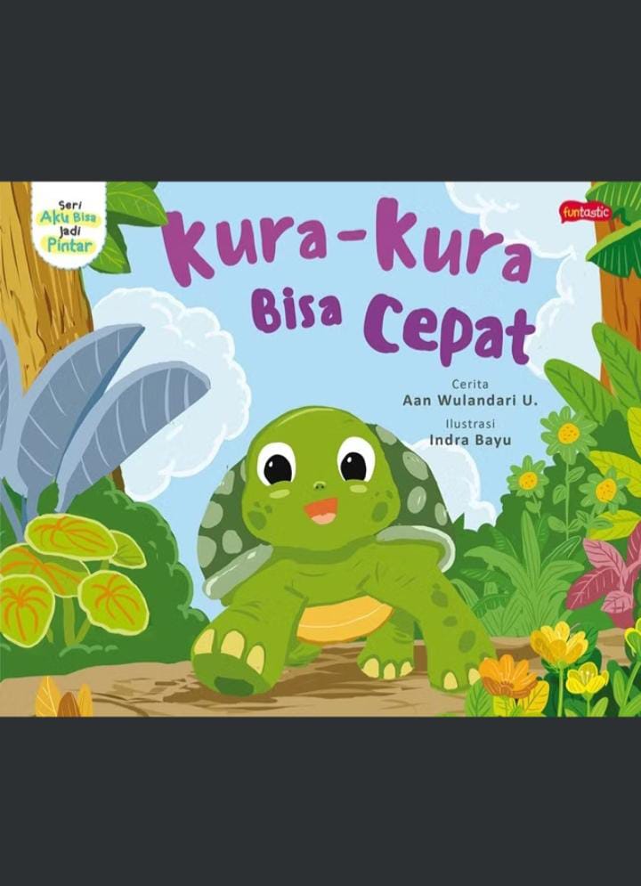 Seri Aku Jadi Pintar: Kura-kura Bisa Cepat 