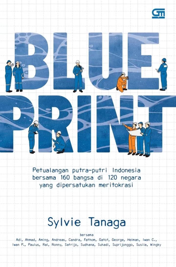 Blue print: Petualangan Putra-Putri Indonesia Bersama 160 Bangsa di 120 Negara yang Dipersatukan Meritokrasi