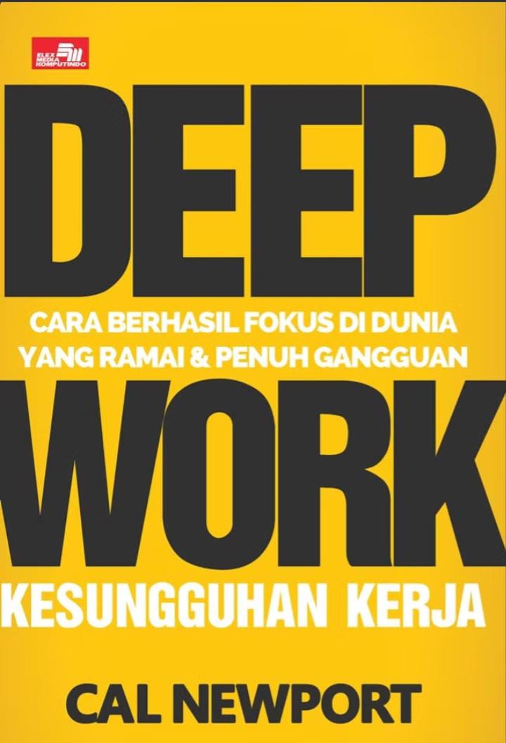  Deep Work Cara Berhasil Fokus Di Dunia Yang Ramai Dan Penuh