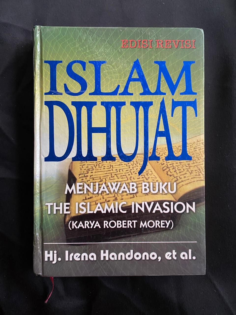 Islam Dihujat: Menjawab Buku The Islamic Invasion (Karya Robert Morey)