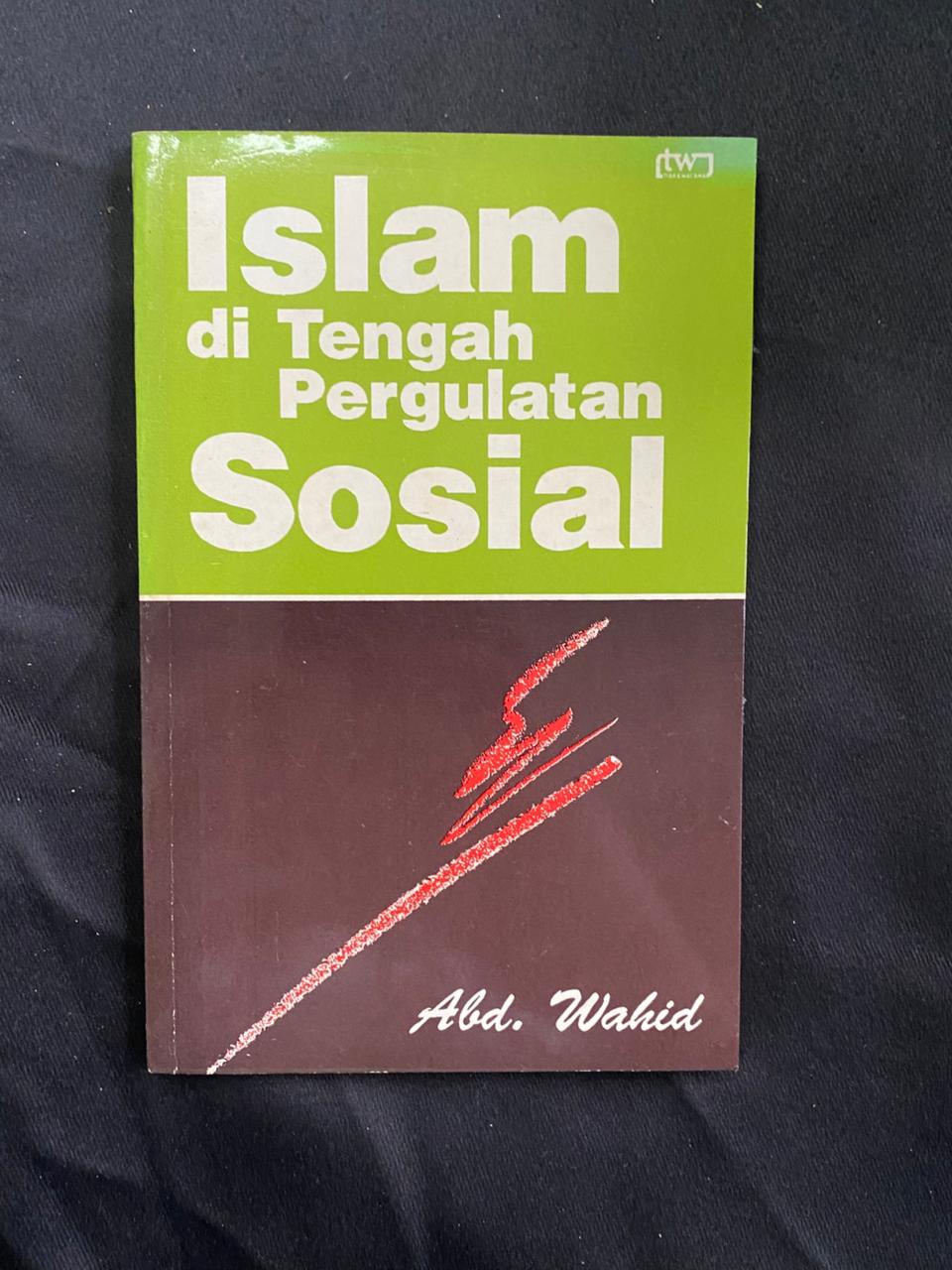 Islam Di Tengah Pergulatan Sosial