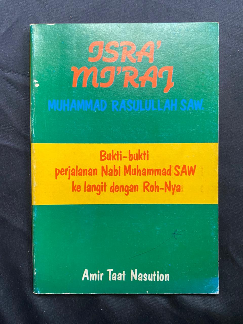 Isra Miraj Muhaamad Rasulullah Saw: Bukti-Bukti Perjalanan Nabi Muhammad Saw. Ke Langit Dengan Roh-Nya