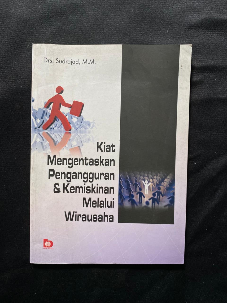 Kiat Mengetaskan Pengangguran & Kemiskinan Melalui Wirausaha