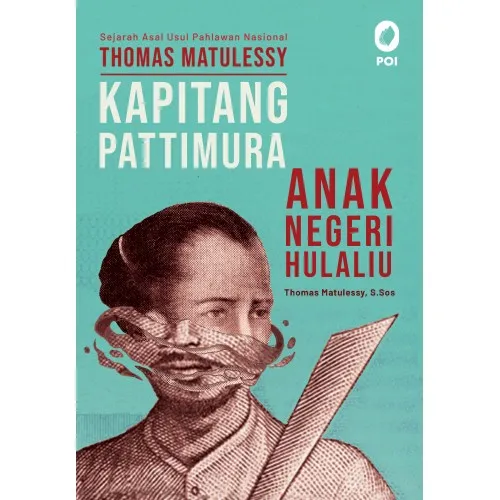 KAPITANG PATTIMURA - ANAK NEGERI HULALIU