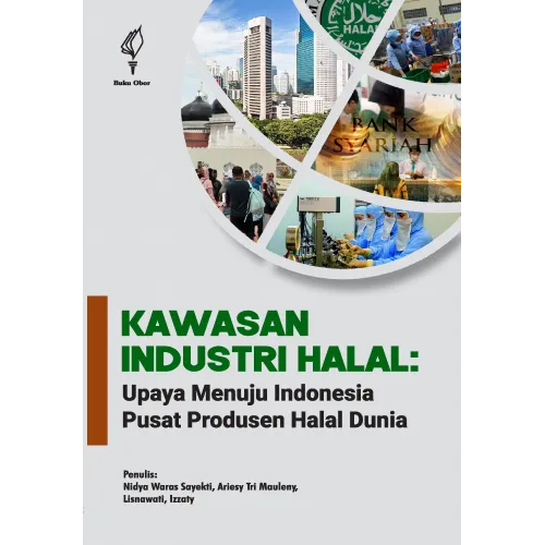 KAWASAN INDUSTRI HALAL: UPAYA MENUJU INDONESIA PUSAT PRODUSEN HALAL DUNIA