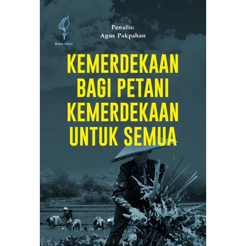KEMERDEKAAN BAGI PETANI KEMERDEKAAN KEMERDEKAAN UNTUK SEMUA