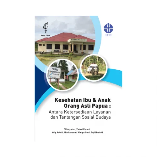 KESEHATAN IBU DAN ANAK: KETERSEDIAAN LAYANAN DAN TANTANGAN SOSIAL BUDAYA