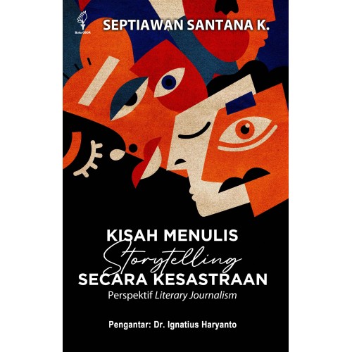 KISAH MENULIS STORYTELLING SECARA KESASTRAAN PERSPEKTIF LITERARY JOURNALISM