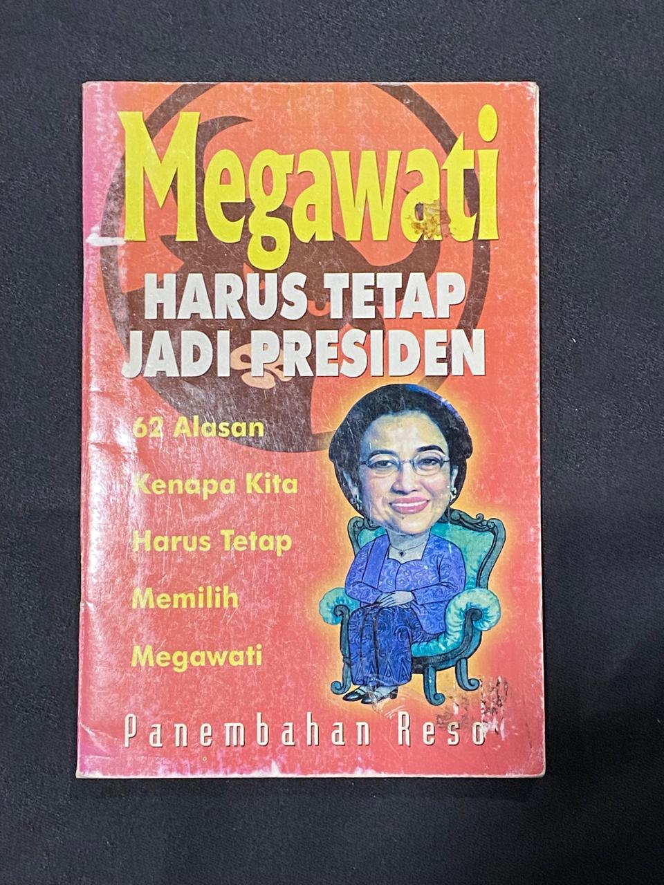 Megawati Harus Tetap Jadi Presiden