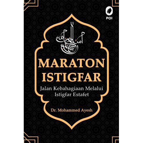 MARATON ISTIGFAR - JALAN KEBAHAGIAAN MELALUI ISTIGFAR ESTAFET