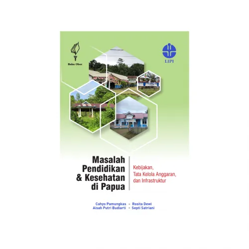 MASALAH PENDIDIKAN DAN KESEHATAN DI PAPUA: KEBIJAKAN, TATA KELOLA ANGGARAN DAN INFRASTRUKTUR