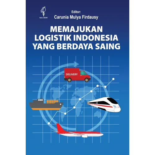 MEMAJUKAN LOGISTIK INDONESIA YANG BERDAYA SAING