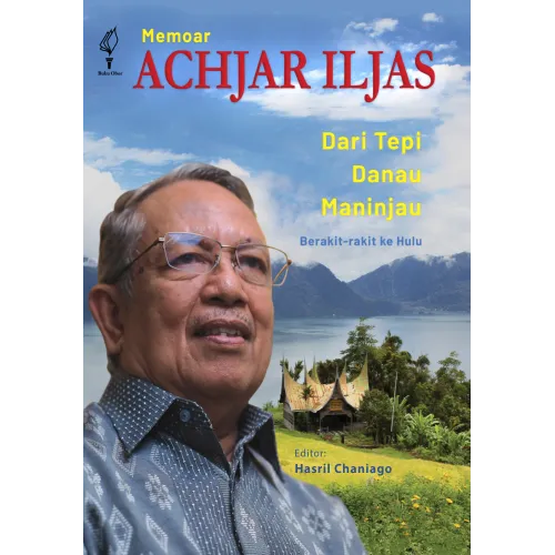 MEMOAR ACHJAR ILJAS - DARI TEPI DANAU MANINJAU