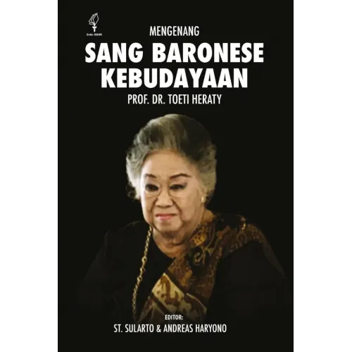 MENGENANG SANG BARONESE KEBUDAYAAN: PROF. DR. TOETY HERATY