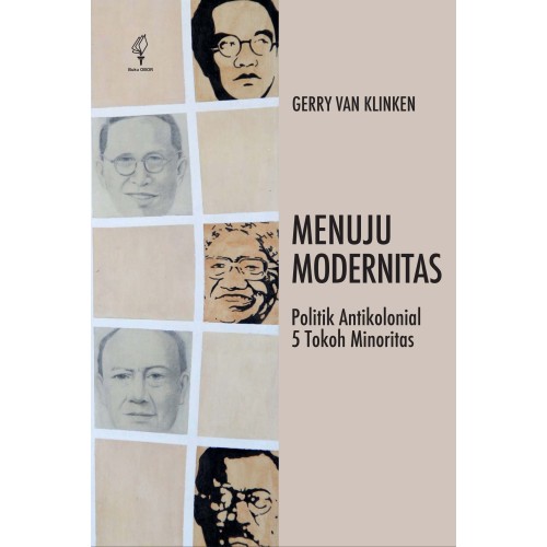 MENUJU MODERNITAS: POLITIK ANTIKOLONIAL 5 TOKOH MINORITAS