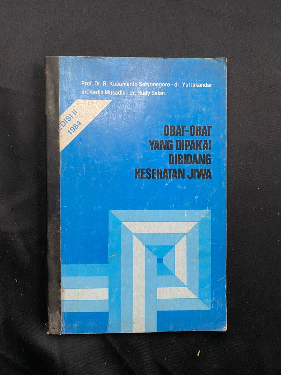 Obat-Obat yang Dipakai Dibidang Kesehatan Jiwa (Edisi II 1984)