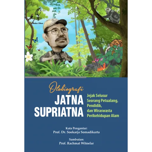 OTOBIOGRAFI: JEJAK SELUSUR SEORANG PETULANGAN, PENDIDIK DAN WIRASWASTA PERIKEHIDUPAN ALAM