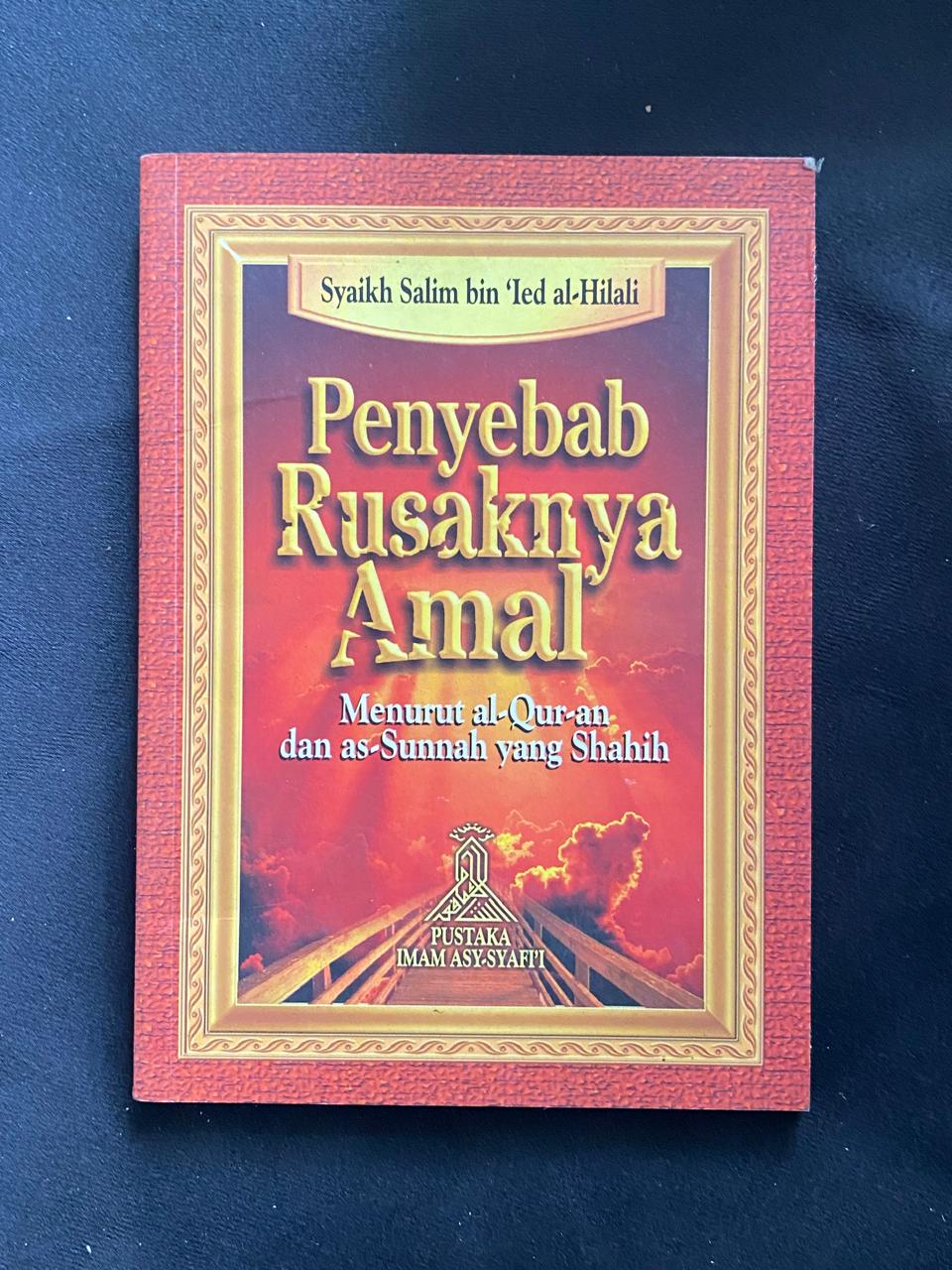 Penyebab Rusaknya Amal Menurut Al-Quran Dan As-Sunnah Yang Shahih