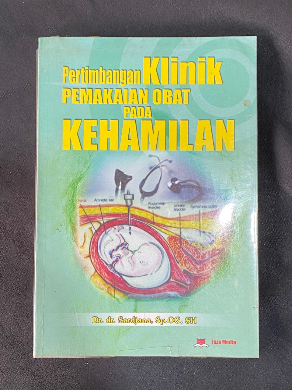 PERTIMBANGAN KLINIK PEMAKAIAN OBAT PADA KEHAMILAN