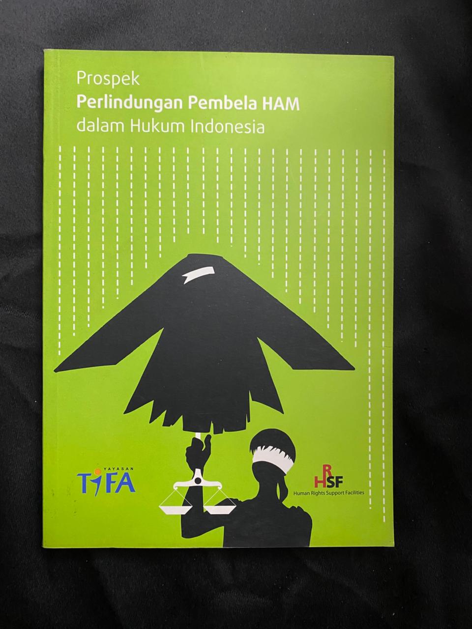 Prospek Perlindungan Pembela Ham Dalam Hukum Indonesia