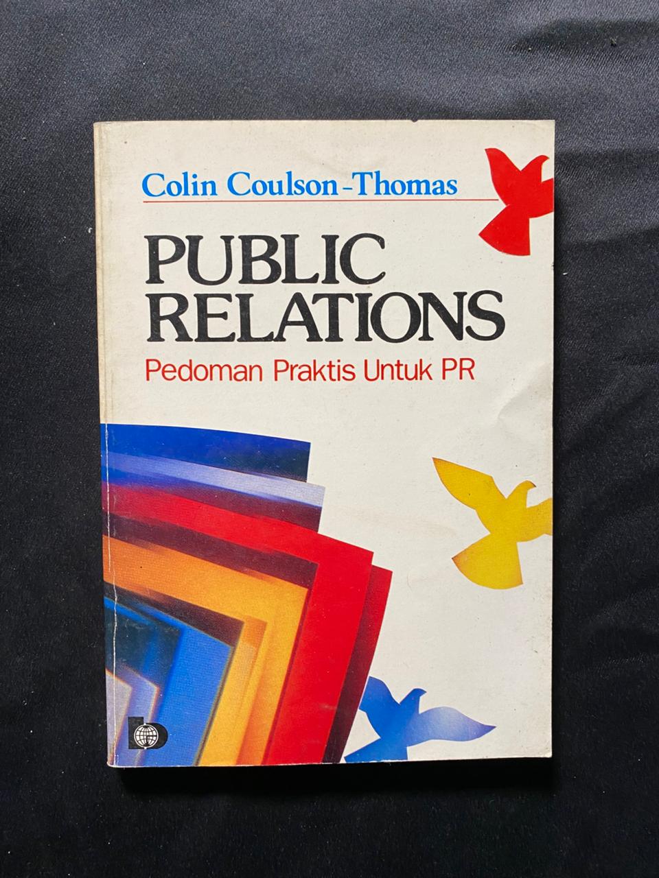 Public Relations: Pedoman Praktis Untuk Pr