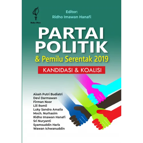 PARTAI POLITIK DAN PEMILU SERENTAK 2019 KANDIDASI DAN KOALISI