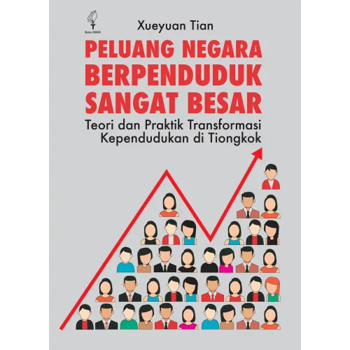 PELUANG NEGARA BERPENDUDUK BESAR: TEORI DAN PRAKTIK TRANSFORMASI KEPENDUDUKAN DI TIONGKOK