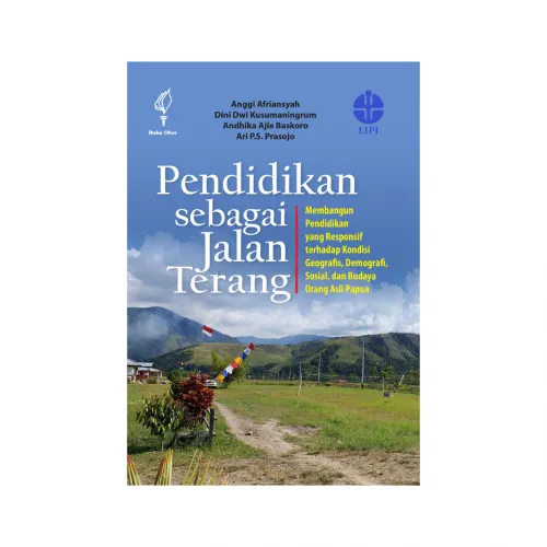PENDIDIKAN SEBAGAI JALAN TERANG: MEMBANGUN PENDIDIKAN YANG RESPONSIF TERHADAP KONDISI GEOGRAFIS, DEMOGRAFI, SOSIAL DAN BUDAYA ASLI PAPUA
